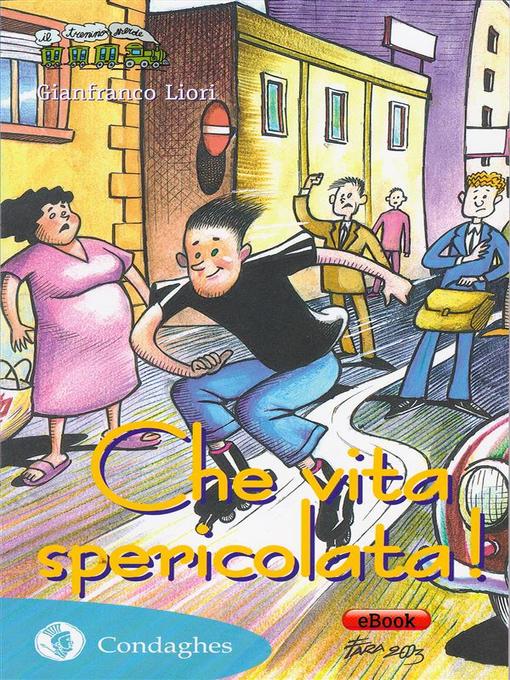 Title details for Che vita spericolata! by Gianfranco Liori - Available